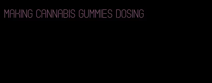 making cannabis gummies dosing