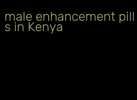 male enhancement pills in Kenya