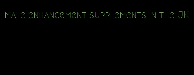 male enhancement supplements in the UK