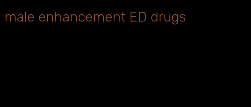 male enhancement ED drugs