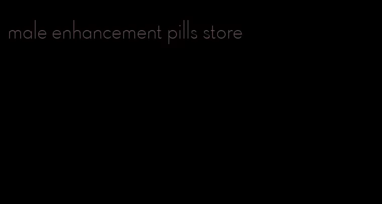 male enhancement pills store