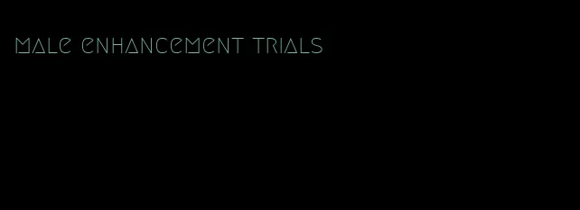 male enhancement trials