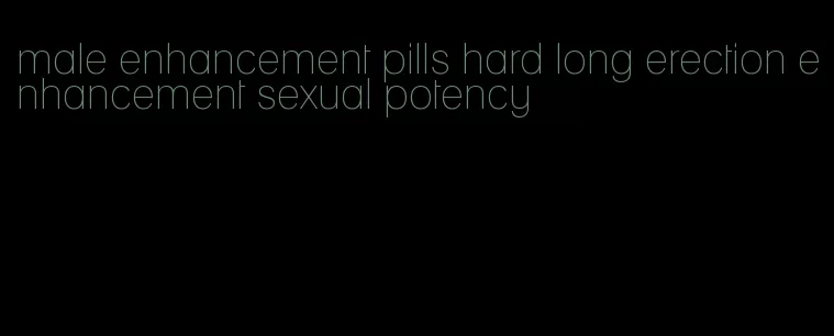male enhancement pills hard long erection enhancement sexual potency
