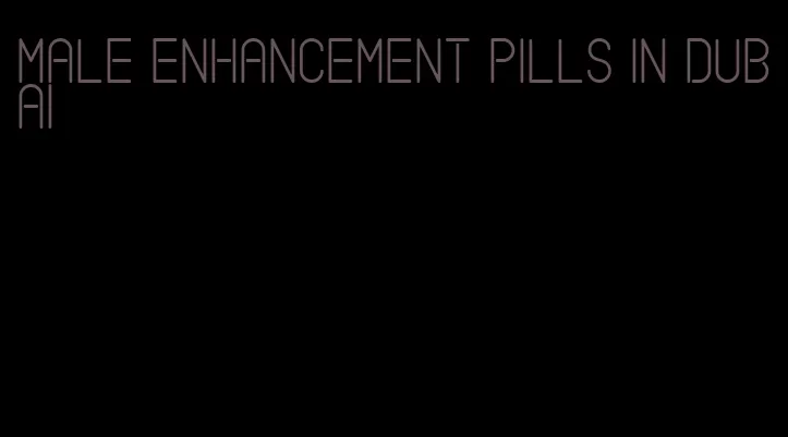 male enhancement pills in Dubai