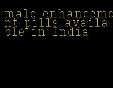 male enhancement pills available in India