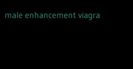 male enhancement viagra