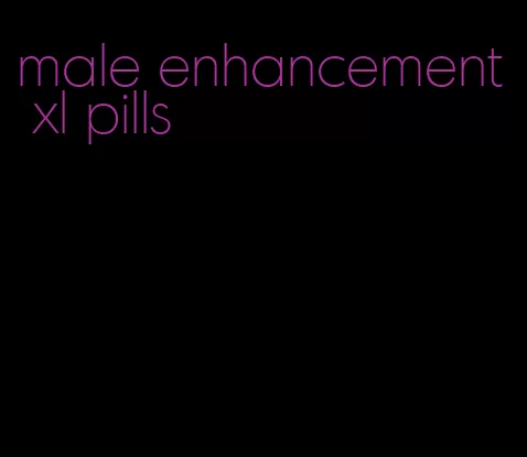 male enhancement xl pills