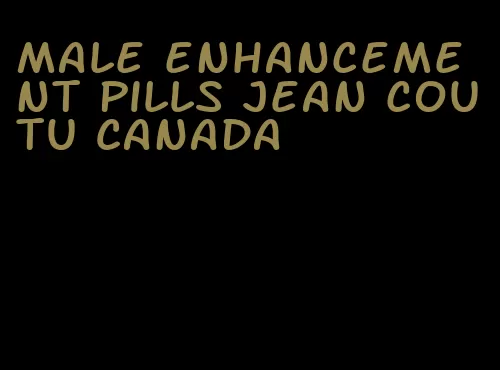 male enhancement pills jean coutu Canada