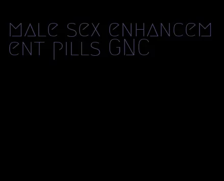 male sex enhancement pills GNC