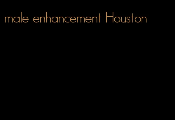 male enhancement Houston