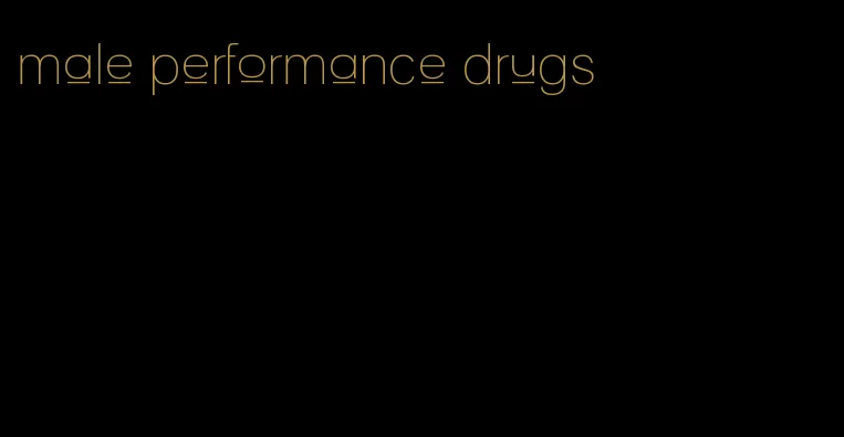 male performance drugs