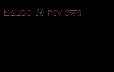 mambo 36 reviews