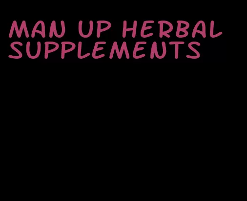 man up herbal supplements