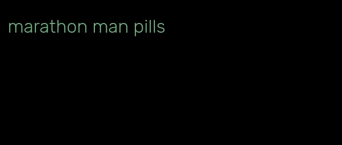 marathon man pills