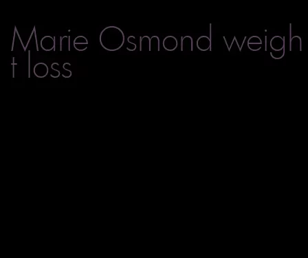 Marie Osmond weight loss