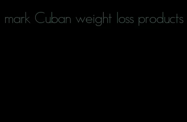 mark Cuban weight loss products