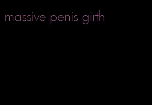 massive penis girth