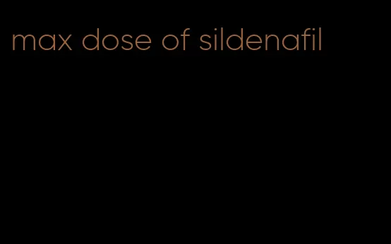 max dose of sildenafil