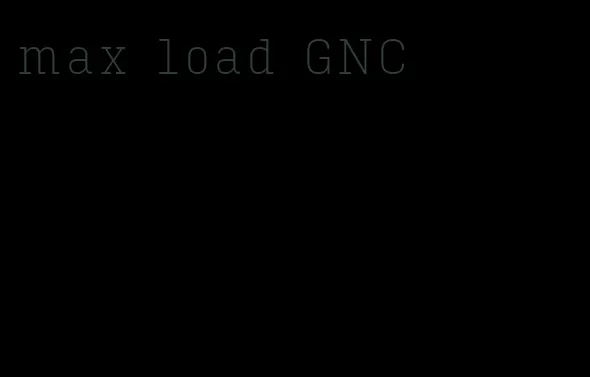 max load GNC