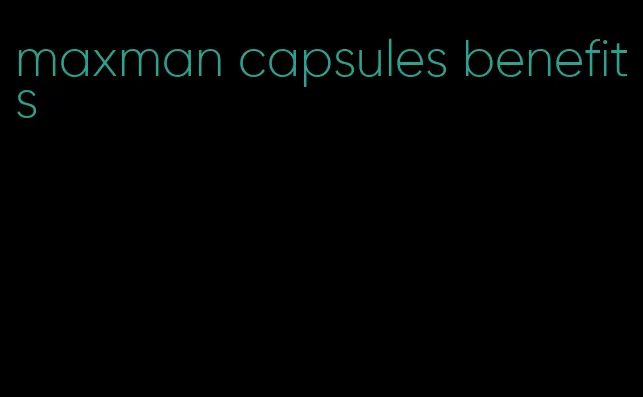 maxman capsules benefits