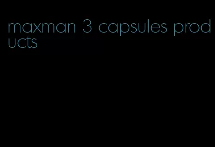 maxman 3 capsules products