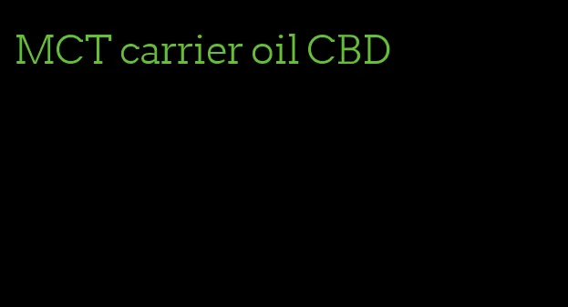 MCT carrier oil CBD