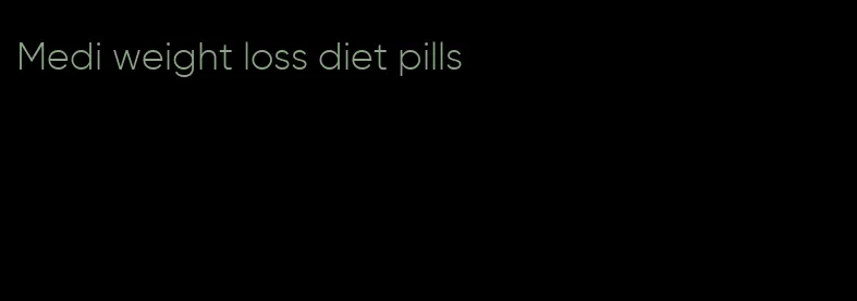 Medi weight loss diet pills
