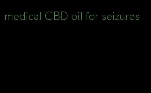 medical CBD oil for seizures