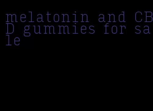 melatonin and CBD gummies for sale
