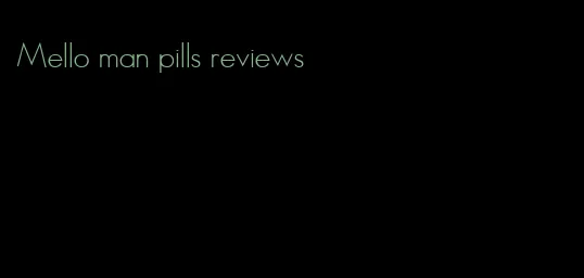 Mello man pills reviews