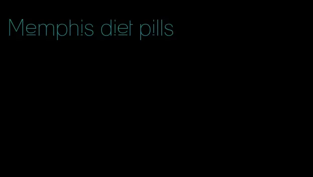 Memphis diet pills