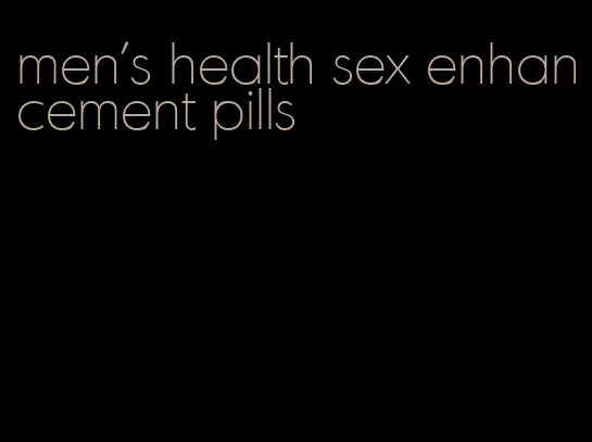 men's health sex enhancement pills