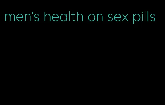 men's health on sex pills