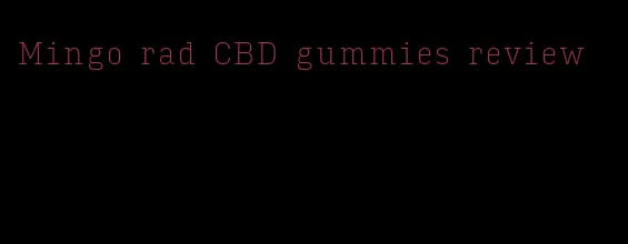 Mingo rad CBD gummies review