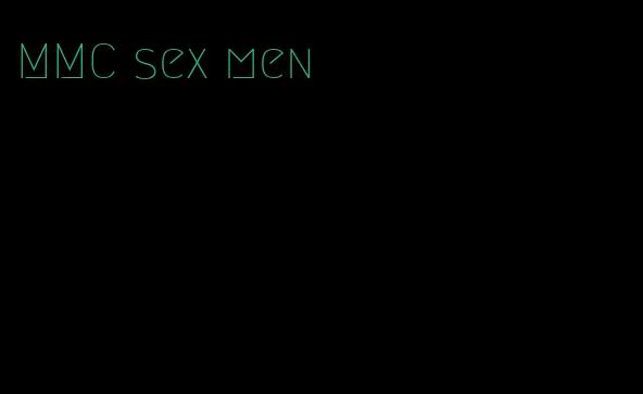 MMC sex men
