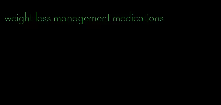 weight loss management medications