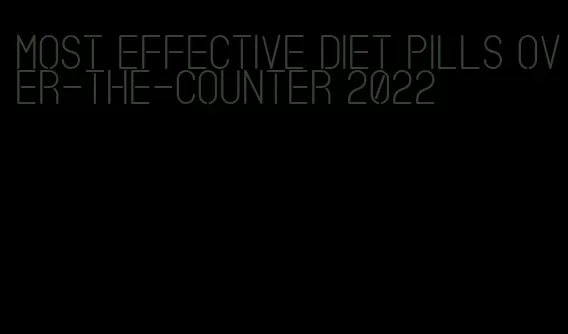 most effective diet pills over-the-counter 2022
