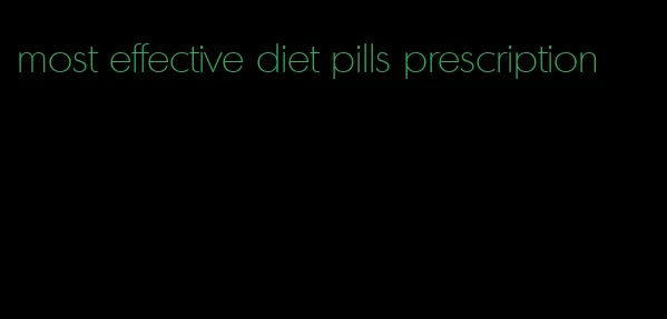most effective diet pills prescription