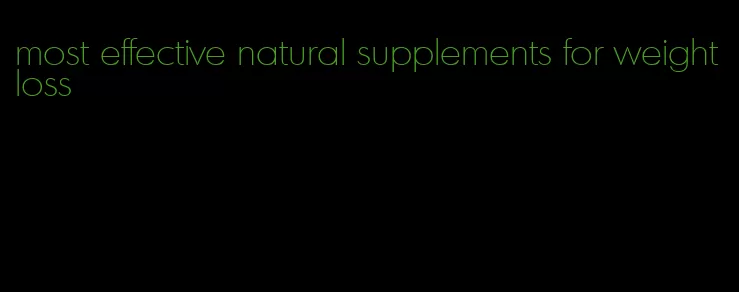 most effective natural supplements for weight loss
