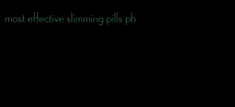 most effective slimming pills ph
