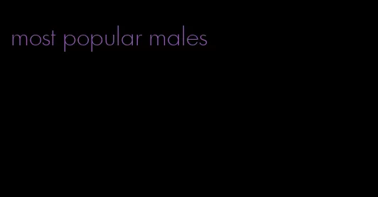 most popular males