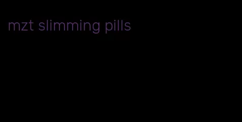 mzt slimming pills
