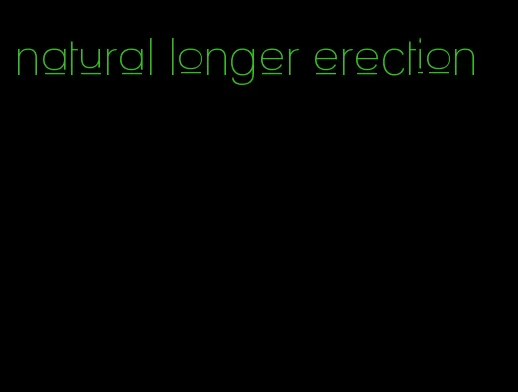 natural longer erection