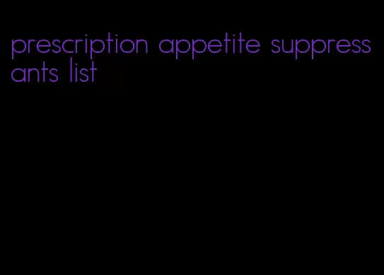 prescription appetite suppressants list