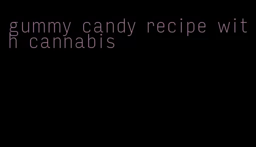 gummy candy recipe with cannabis