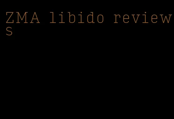 ZMA libido reviews