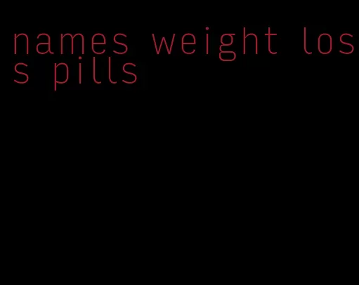names weight loss pills