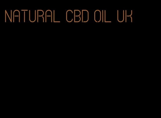natural CBD oil UK