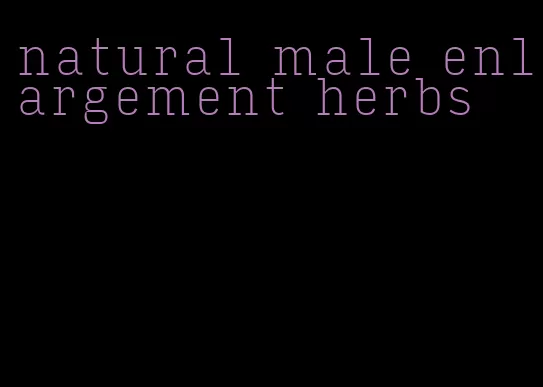 natural male enlargement herbs