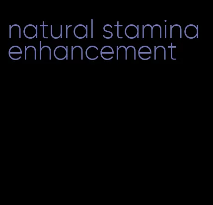 natural stamina enhancement
